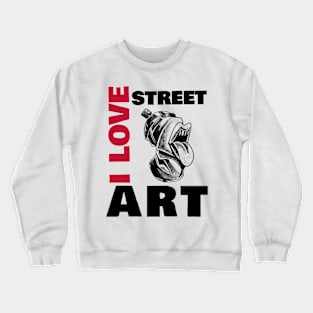 I love street art Crewneck Sweatshirt